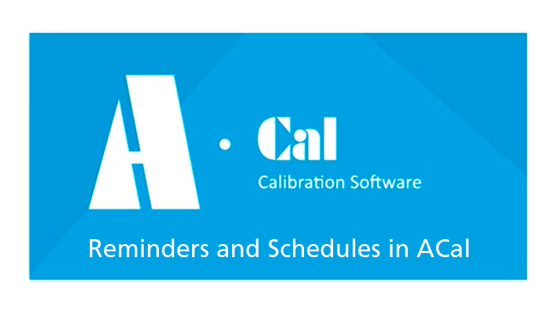 Additel Reminders And Schedules In Acal Software